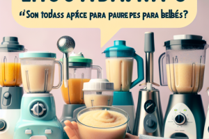 Licuadoras: ¿Son todas aptas para hacer purés para bebés? Licuadoras: ¿Son todas aptas para hacer purés para bebés?